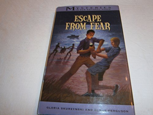 Escape from Fear (Mysteries in Our National Parks) (9781435230453) by Gloria Skurzynski; Alane Ferguson