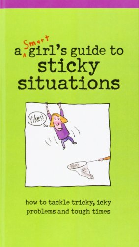 Beispielbild fr A Smart Girl's Guide to Sticky Situations: How to Tackle Tricky, Icky Problems and Tough Times. (American Girl Library) zum Verkauf von Irish Booksellers