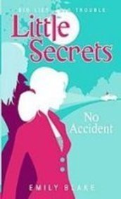 No Accident (Little Secrets) (9781435234260) by Emily Blake
