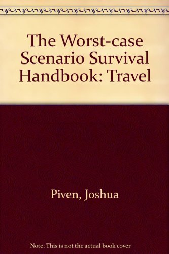 The Worst-case Scenario Survival Handbook: Travel (9781435234932) by Joshua Piven