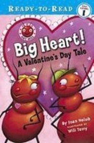 Stock image for Big Heart!: A Valentine's Day Tale (Ready-to-Read Pre-Level 1: Ant Hill) for sale by Better World Books: West