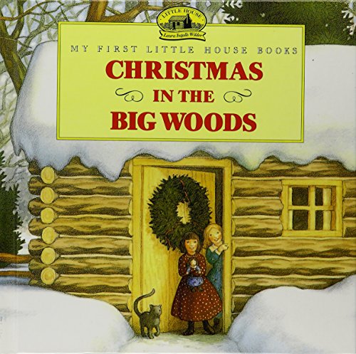 Stock image for Christmas in the Big Woods (My First Little House Books) for sale by Better World Books