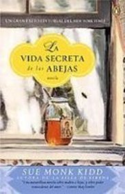 La Vida Secreta De Las Abejas / The Secret Life of Bees (Spanish Edition) (9781435236479) by Sue Monk Kidd; Laura Paredes