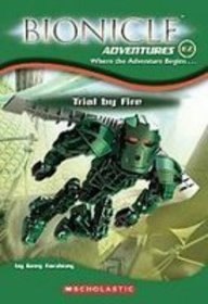 Trial by Fire (Bionicle Adventures) (9781435236776) by Greg Farshtey