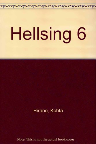 Hellsing 6 (9781435243507) by Kohta Hirano