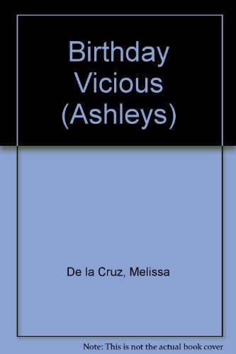 Birthday Vicious (Ashleys) (9781435244887) by Melissa De La Cruz