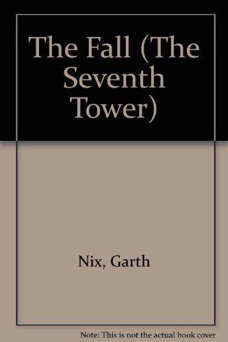 The Fall (The Seventh Tower) (9781435246881) by Garth Nix