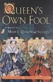 Beispielbild fr Queens Own Fool: A Novel of Mary Queen of Scots zum Verkauf von Hawking Books