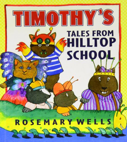 Timothy's Tales from Hilltop School (9781435247970) by Rosemary Wells