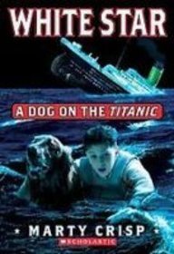 Imagen de archivo de White Star: A Dog on the Titanic a la venta por ThriftBooks-Atlanta