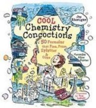 9781435255364: Cool Chemistry Concoctions: 50 Formulas That Fizz, Foam, Splatter & Ooze