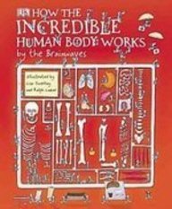 How the Incredible Human Body Works (9781435256729) by Unknown Author