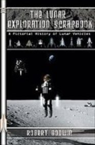 Beispielbild fr The Lunar Exploration Scrapbook: A Pictorial History of Lunar Vehicles (Apogee Books Space Series) zum Verkauf von medimops