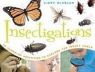 Insectigations: 40 Hands-on Activities to Explore the Insect World (9781435260535) by Cindy Blobaum