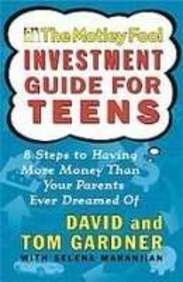 Stock image for The Motley Fool Investment Guide for Teens: 8 Steps to Having More Money Than Your Parents Ever Dreamed of for sale by ThriftBooks-Dallas