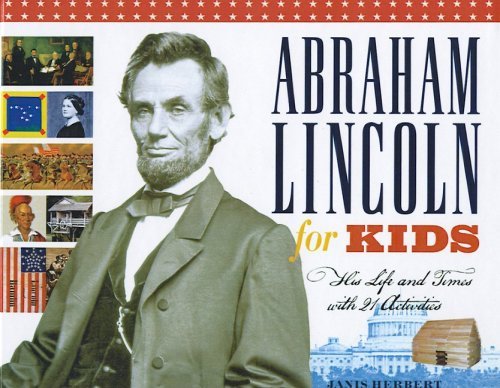 Abraham Lincoln for Kids: His Life and Times With 21 Activities (9781435260801) by Janis Herbert