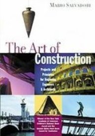 The Art of Construction: Projects and Principles for Beginning Engineers and Architects (9781435261167) by Mario Salvadori; Saralinda Hooker; Christopher Ragus