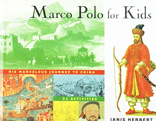 Marco Polo for Kids: His Marvelous Journey to China: 21 Activities (9781435261624) by Janis Herbert