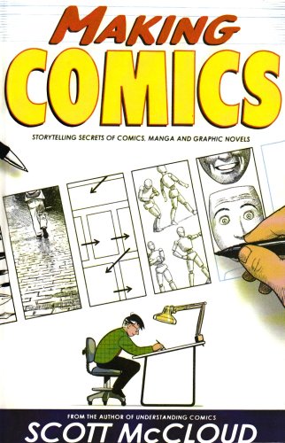 Making Comics: Storytelling Secrets of Comics, Manga, and Graphic Novels (9781435261945) by Scott McCloud