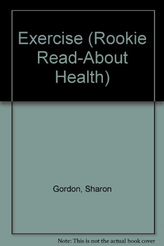 Exercise (Rookie Read-About Health) (9781435263598) by Sharon Gordon