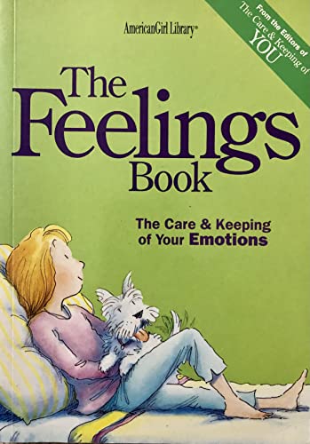 Beispielbild fr The Feelings Book: The Care & Keeping of Your Emotions zum Verkauf von Irish Booksellers