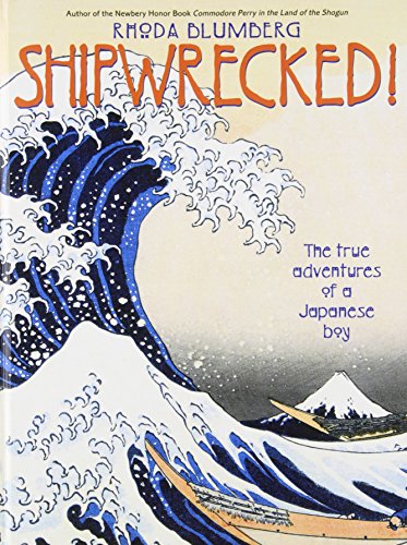 Shipwrecked!: The True Adventures of a Japanese Boy (9781435265615) by Rhoda Blumberg