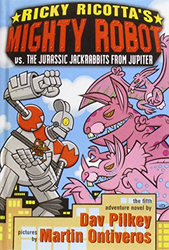 Ricky Ricotta's Mighty Robot Vs. the Jurassic Jackrabbits from Jupiter (9781435266179) by Dav Pilkey