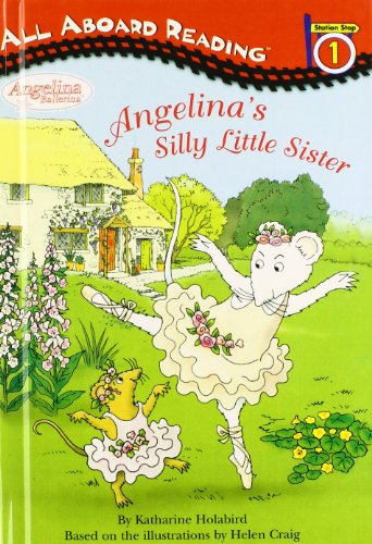 Stock image for Angelina's Silly Little Sister (All Aboard Reading. Station Stop 1) for sale by Better World Books: West