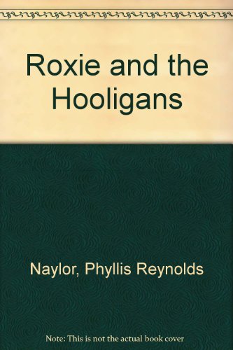 Roxie and the Hooligans (9781435272354) by Phyllis Reynolds Naylor
