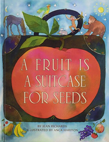 A Fruit Is a Suitcase for Seeds (Exceptional Nonfiction Titles for Primary Grades) (9781435273283) by Jean Richards