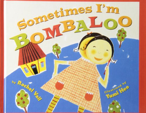 Sometimes I'm Bombaloo (Scholastic Bookshelf) (9781435273979) by Rachel Vail