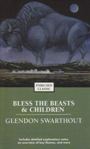 Bless the Beasts and Children (Enriched Classic) (9781435274068) by Glendon Swarthout
