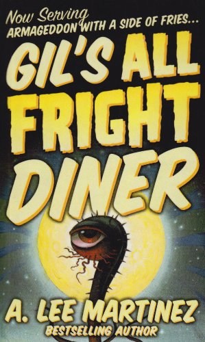 Gil's All Fright Diner (9781435274082) by A. Lee Martinez