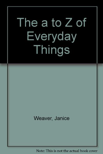 9781435274907: The a to Z of Everyday Things