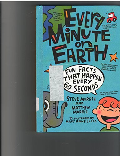 Stock image for Every Minute on Earth: Fun Facts That Happen Every 60 Seconds for sale by ThriftBooks-Atlanta