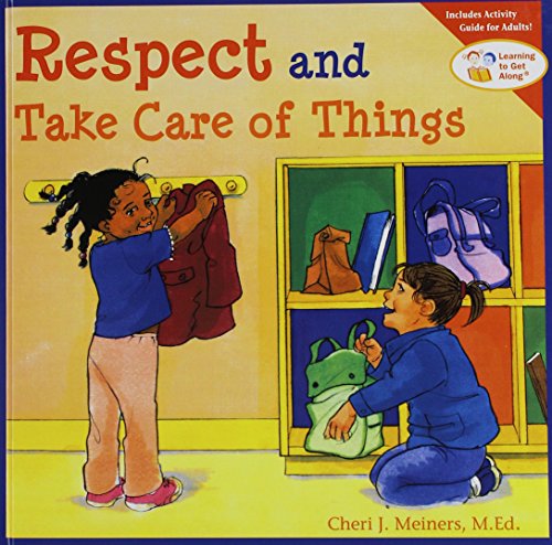 Respect and Take Care of Things (Learning to Get Along) (9781435275362) by Cheri J. Meiners