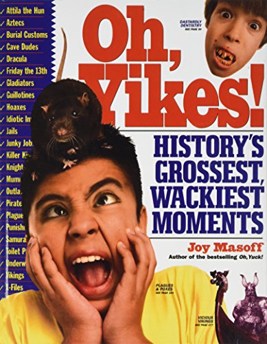 Stock image for Oh, Yikes!: History's Grossest, Wackiest Moments for sale by ThriftBooks-Atlanta