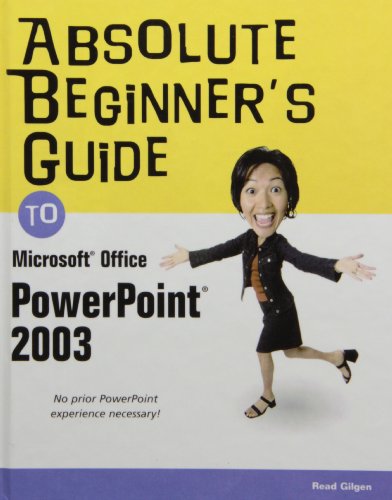 Absolute Beginner's Guide to Microsoft Office Powerpoint 2003 (9781435276260) by Gilgen, Read