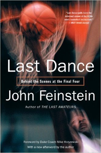 Last Dance: Behind the Scenes at the Final Four (9781435277083) by John Feinstein