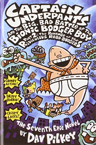 Imagen de archivo de Captain Underpants and the Big, Bad Battle of the Bionic Booger Boy: Revenge of the Ridiculous Robo-boogers a la venta por Better World Books