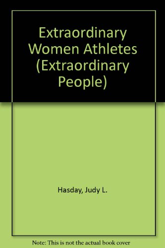 Extraordinary Women Athletes (Extraordinary People) (9781435280236) by Unknown Author