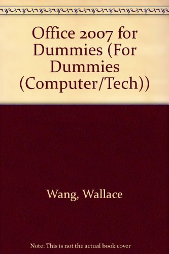 Office 2007 for Dummies (For Dummies (Computer/Tech)) (9781435280946) by Wallace Wang
