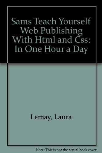 Sams Teach Yourself Web Publishing With Html and Css: In One Hour a Day (9781435281035) by Laura Lemay