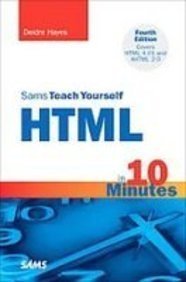 Sams Teach Yourself Html in 10 Minutes (Sam's Teach Yourself in 10 Minutes) (9781435281042) by Deidre Hayes