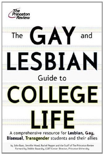 Beispielbild fr The Gay and Lesbian Guide to College Life: A Comprehensive Resource for Lesbian, Gay, Bisexual, and Transgender Students and Their Allies (Princeton Review) zum Verkauf von medimops