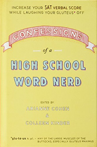 Stock image for Confessions of a High School Word Nerd: Increase Your Sat Verbal Score While Laughing Your Gluteus Off for sale by ThriftBooks-Atlanta