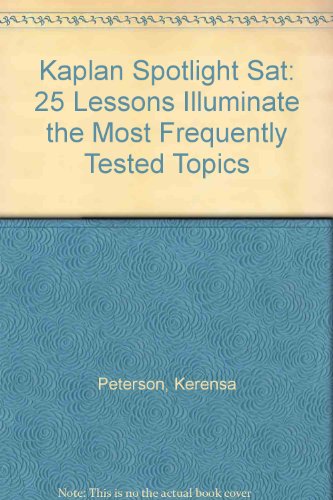 Kaplan Spotlight Sat: 25 Lessons Illuminate the Most Frequently Tested Topics (9781435282742) by Unknown Author