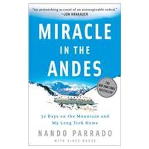 Beispielbild fr Miracle in the Andes: 72 Days on the Mountain and My Long Trek Home zum Verkauf von ThriftBooks-Dallas