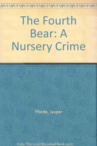 The Fourth Bear: A Nursery Crime (9781435283336) by Jasper Fforde