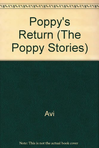 Imagen de archivo de Poppy's Return (The Poppy Stories) a la venta por Better World Books